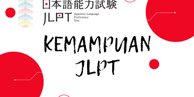 Kemampuan JLPT perlevelnya seperti apa?