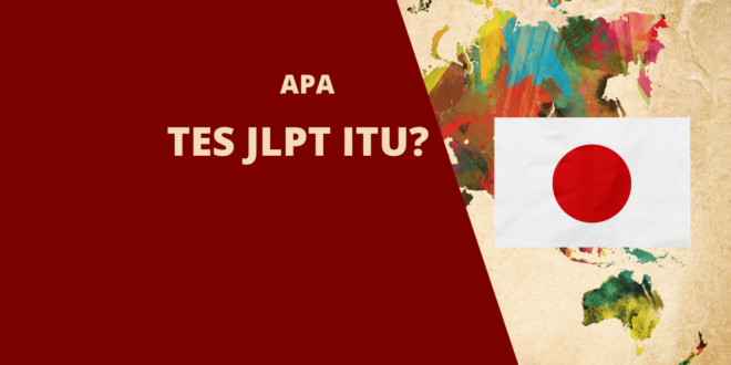 Apakah yang dimaksud JLPT?